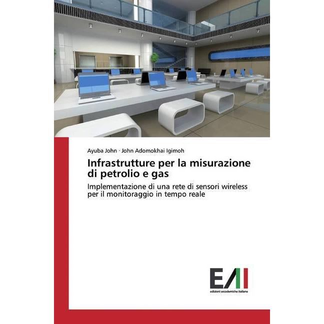 Infrastrutture per la misurazione di petrolio e gas, Fachbücher von Ayuba John, John Adomokhai Igimoh