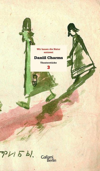 Produktbild Charms Werk 03. Wir hauen die Natur entzwei (Deutsch, Daniil Charms, 2011)