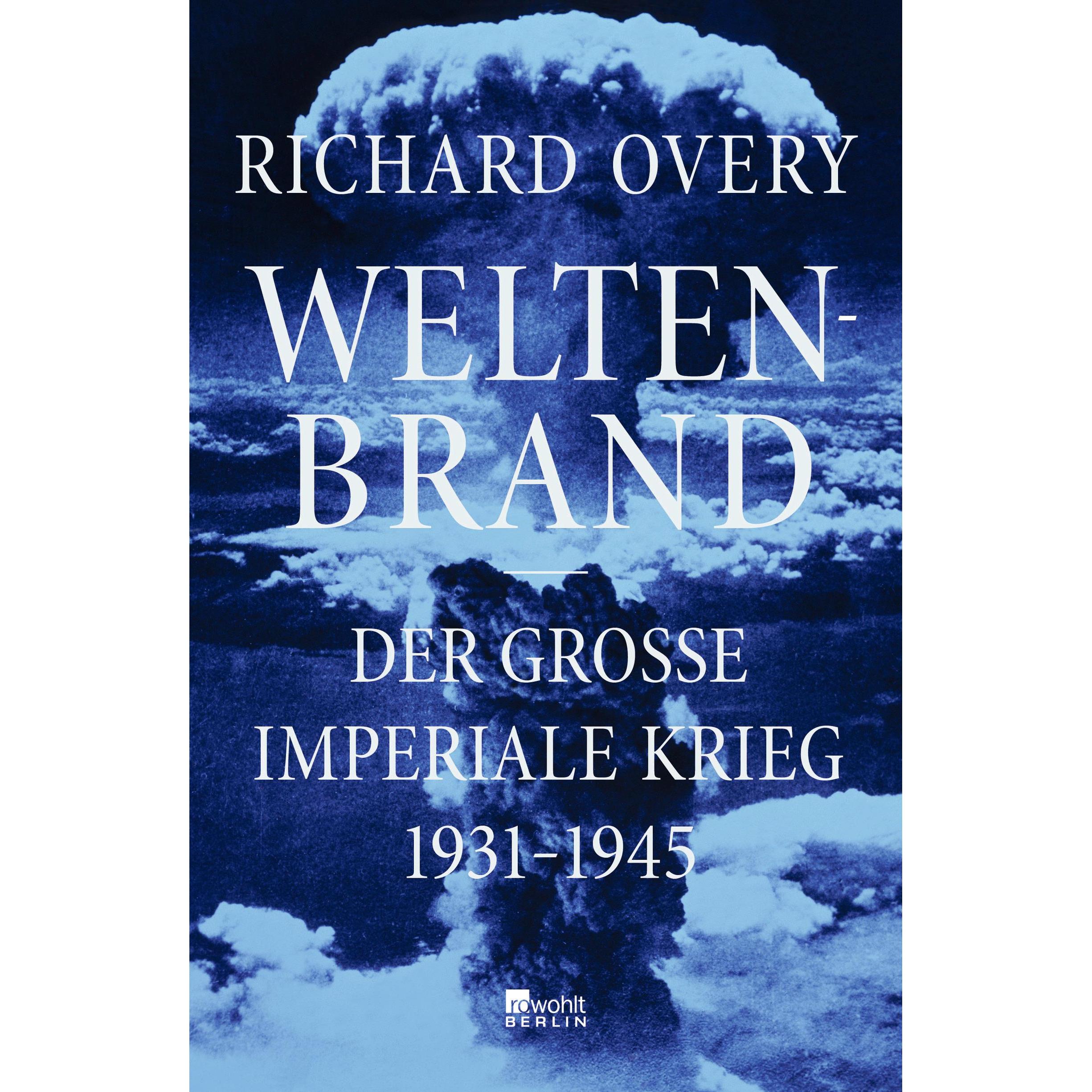 Weltenbrand, Sachbücher von Richard Overy, Werner Roller, Henning Thies
