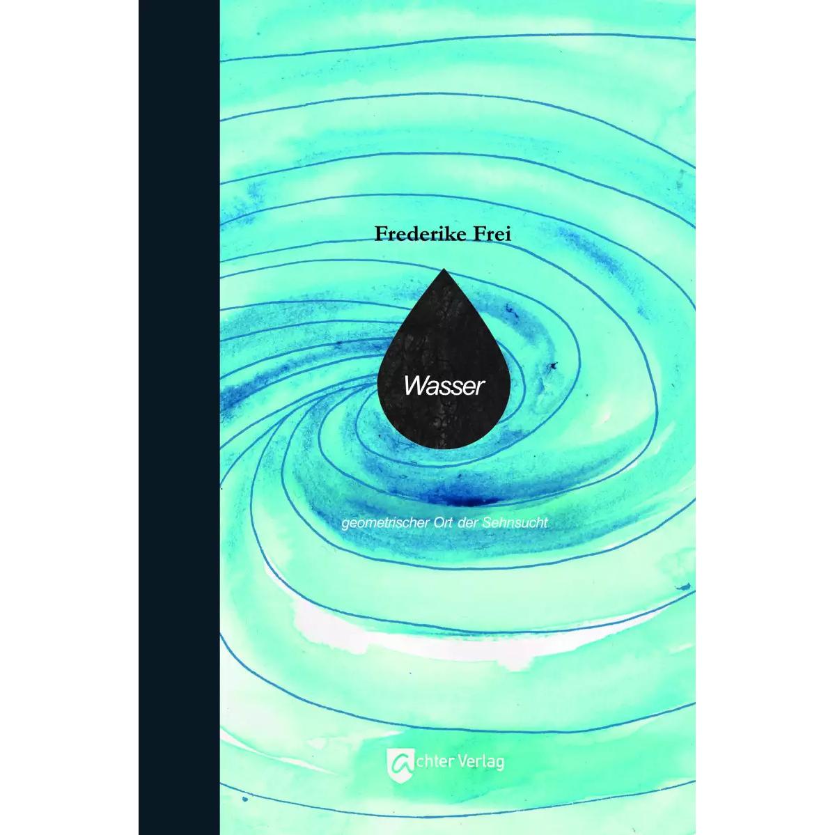 Wasser, Belletristik von Frederike Frei, Jessica Füllenbach