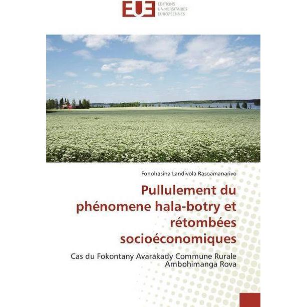 Pullulement du phénomene hala-botry et rétombées socioéconomiques, Fachbücher von Fonohasina Landivola Rasoamanarivo
