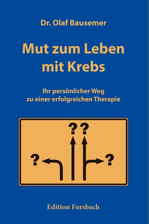 Produktbild Mut zum Leben mit Krebs (Deutsch, Olaf Bausemer, 2018)