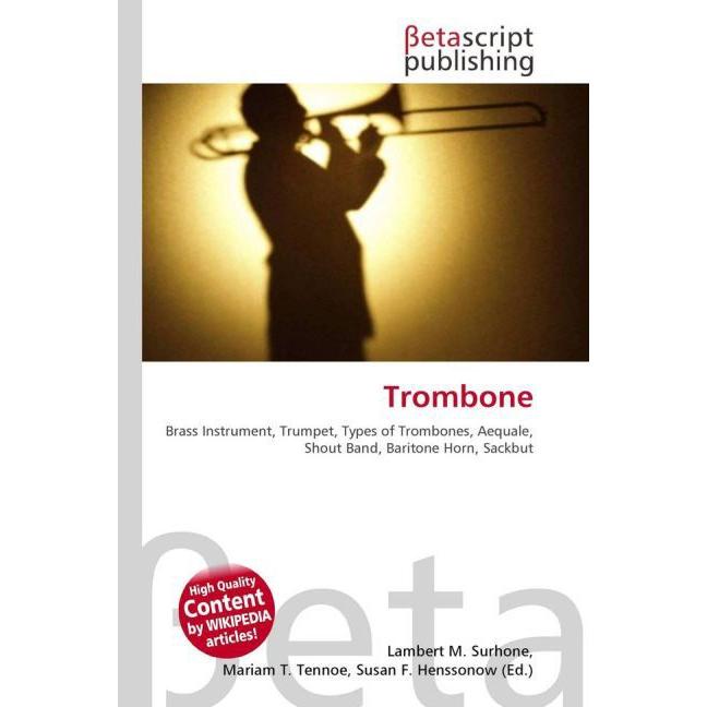 Thumbnail - Trombone, Fachbücher von Lambert M. Surhone, Miriam T. Timpledon, Susan F. Marseken