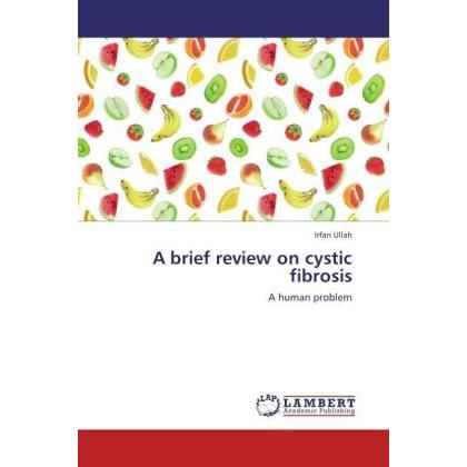 A brief review on cystic fibrosis, Fachbücher von Irfan Ullah