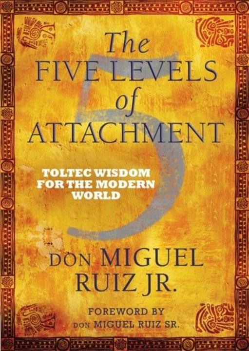 Produktbild The Five Levels of Attachment (Englisch, Don Miguel Ruiz, 2014)