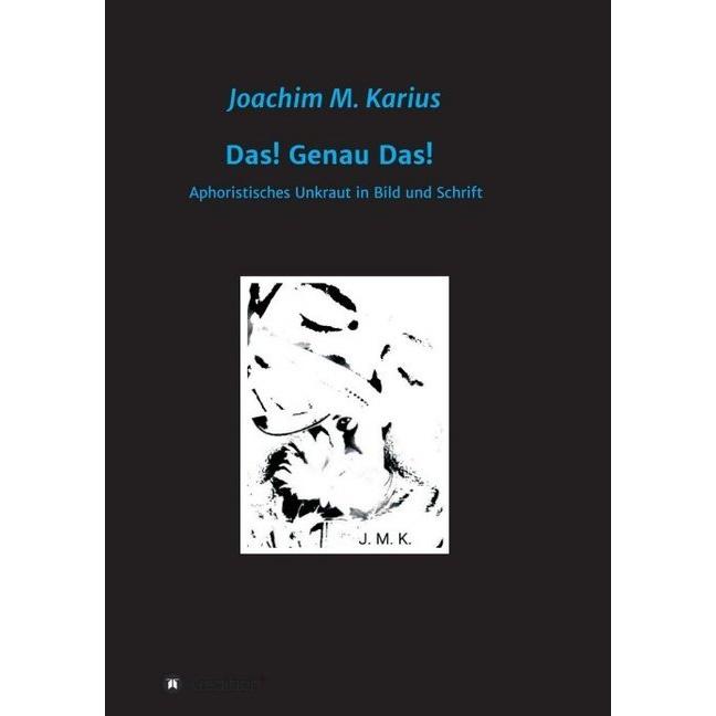Das! Genau Das!, Belletristik von Joachim Karius