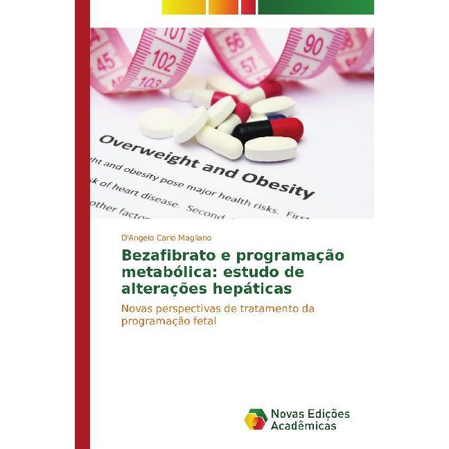 Bezafibrato e programação metabólica: estudo de alterações hepáticas, Fachbücher von D'Angelo Carlo Magliano