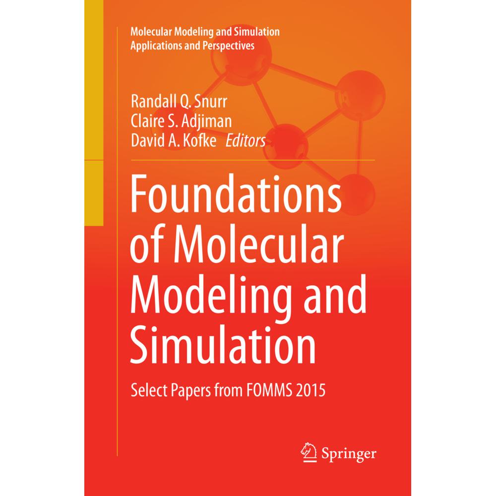 Foundations of Molecular Modeling and Simulation, Fachbücher von Randall Q Snurr, David A. Kofke, Claire S. Adjiman