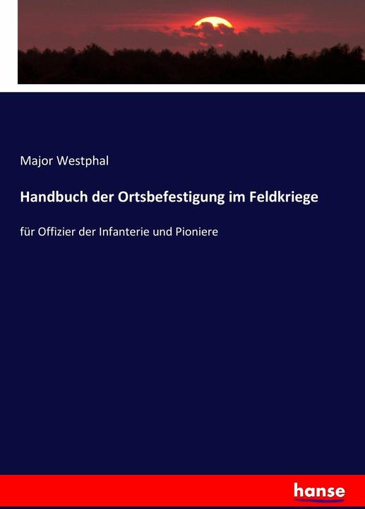 Produktbild Handbuch der Ortsbefestigung im Feldkriege (Deutsch, Major Westphal, 2017)