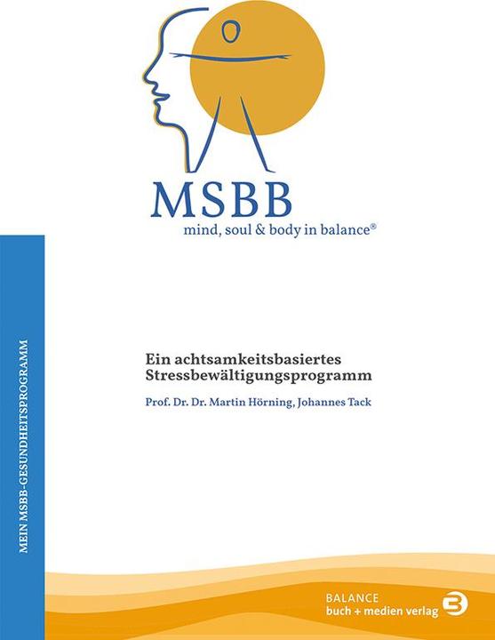 MSBB: mind, soul & body in ® – Mein MSBB-Gesundheitsprogramm (Deutsch, Johannes Tack, Martin Hörning, 2021)
