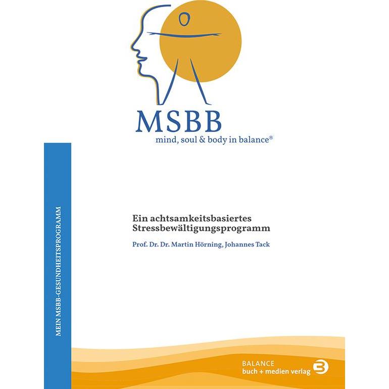 MSBB: mind, soul & body in  – Mein MSBB-Gesundheitsprogramm, Sachbücher von Johannes Tack, Martin Hörning