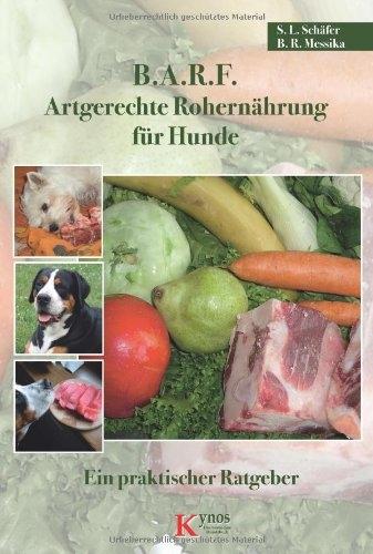 Actual product image B.A.R.F. Artgerechte Rohernährung für Hunde (German, Sabine L. Schäfer, Barbara Messika, Sabine Schäfer, 2013)