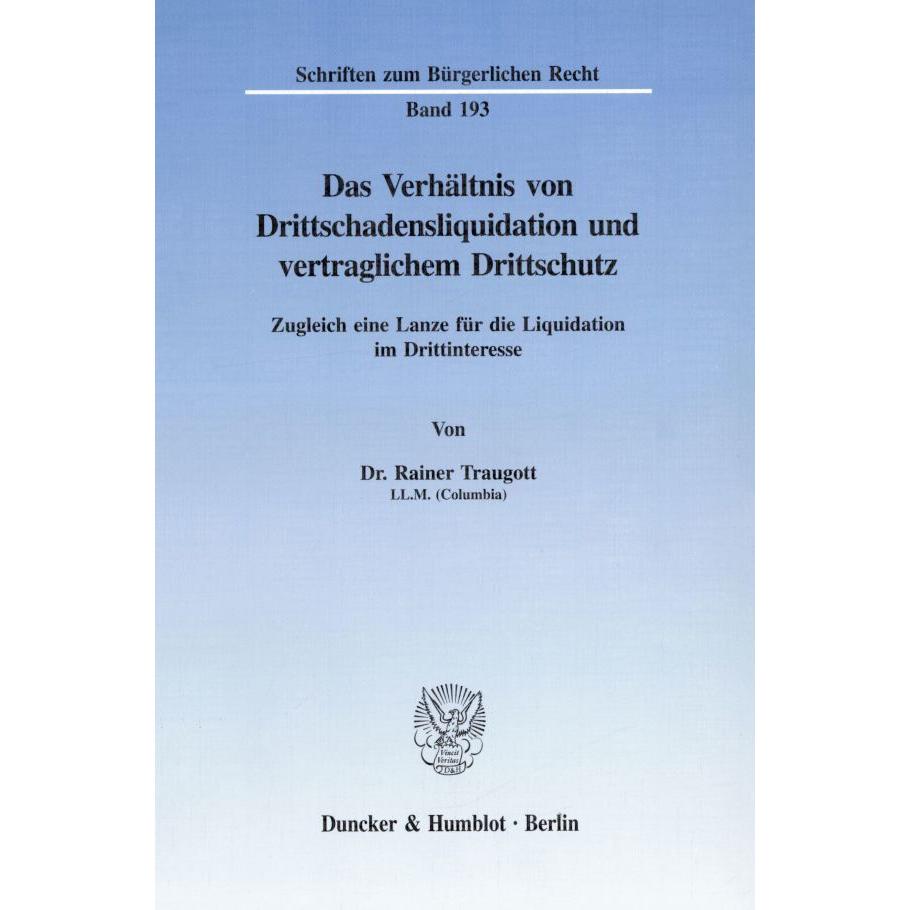 Das Verhältnis von Drittschadensliquidation und vertraglichem Drittschutz, Fachbücher