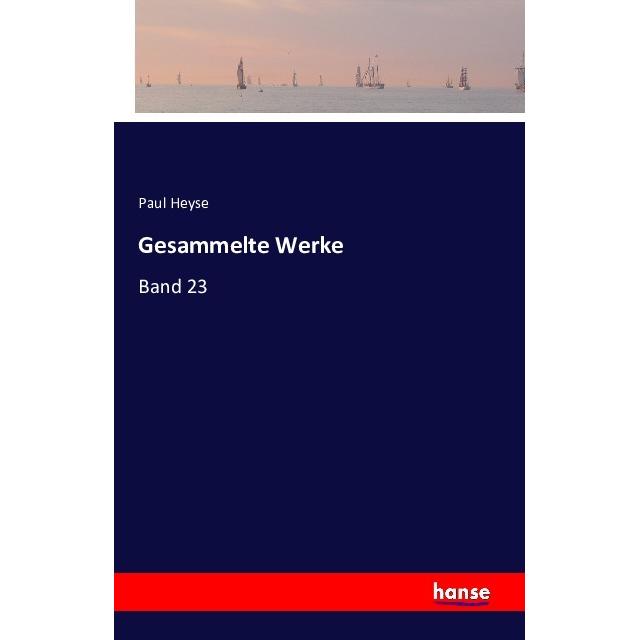 Gesammelte Werke, Belletristik von Paul Heyse