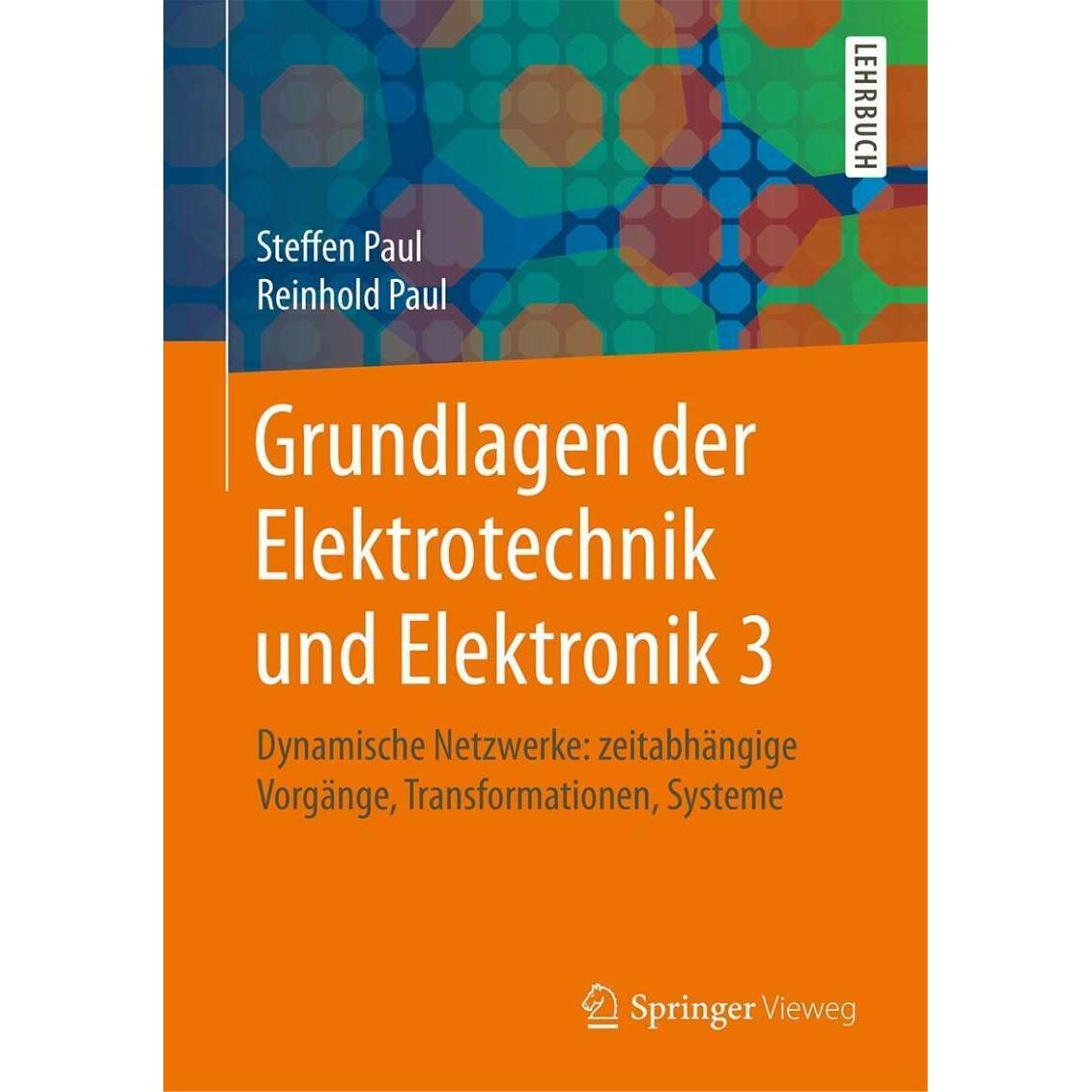 Grundlagen der Elektrotechnik und Elektronik 3, Fachbücher von Steffen Paul, Reinhold Paul