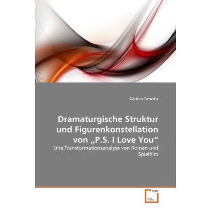 Dramaturgische Struktur und Figurenkonstellation von "P.S. I Love You", Fachbücher