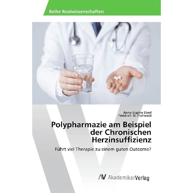 Polypharmazie am Beispiel der Chronischen Herzinsuffizienz, Fachbücher von Friedrich M. Fruhwald, Anna-Sophie Eberl