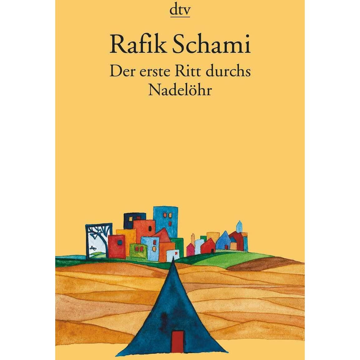 Der erste Ritt durchs Nadelöhr, Belletristik von Rafik Schami