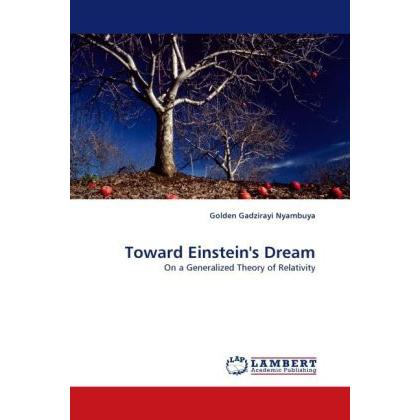 Toward Einstein's Dream, Fachbücher von Golden Gadzirayi Nyambuya