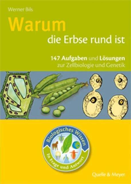 Produktbild Biologisches Wissen in Frage und Antwort. Warum die Erbse rund ist (Deutsch, Werner Bils, 2010)