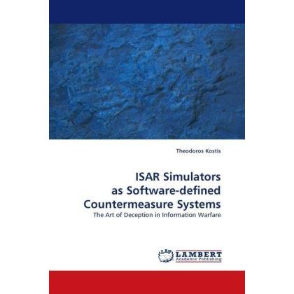 ISAR Simulators as Software-defined Countermeasure Systems, Fachbücher von Theodoros Kostis