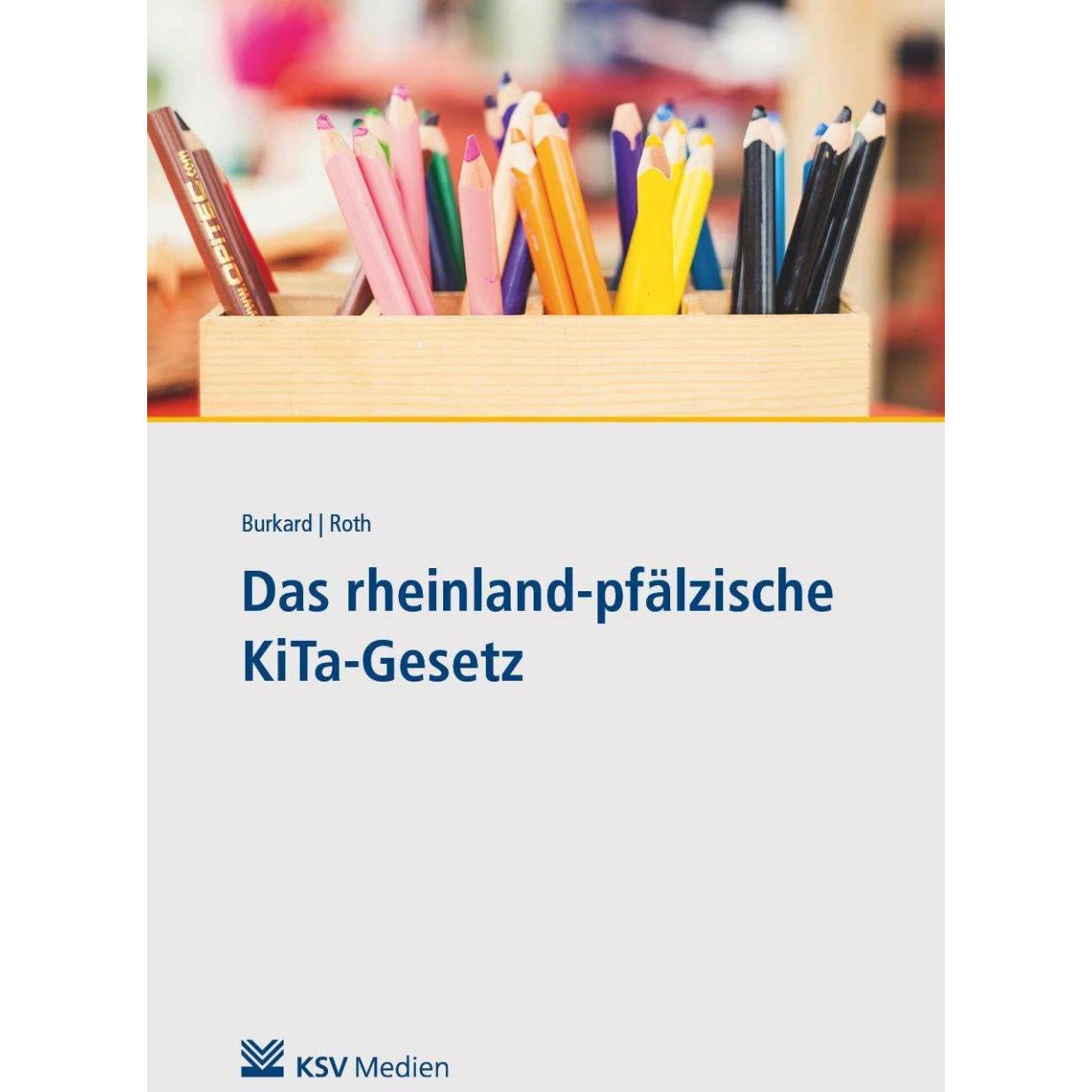 Das rheinland-pfälzische KiTa-Gesetz, Fachbücher von Xenia Roth, Julia Burkard