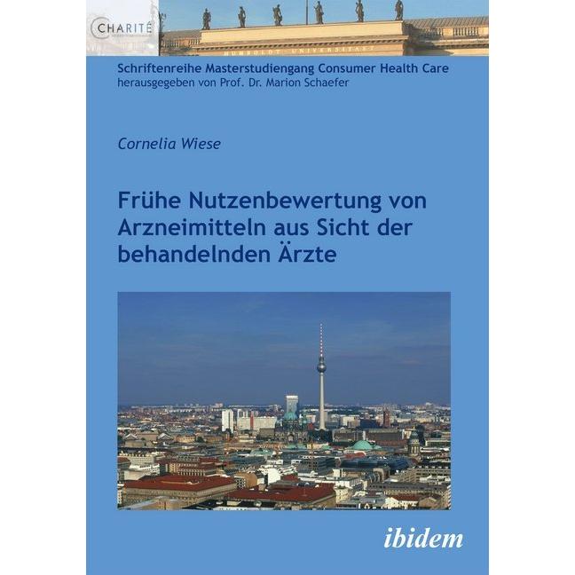 Frühe Nutzenbewertung von Arzneimitteln aus Sicht der behandelnden Ärzte, Fachbücher von Cornelia Wiese