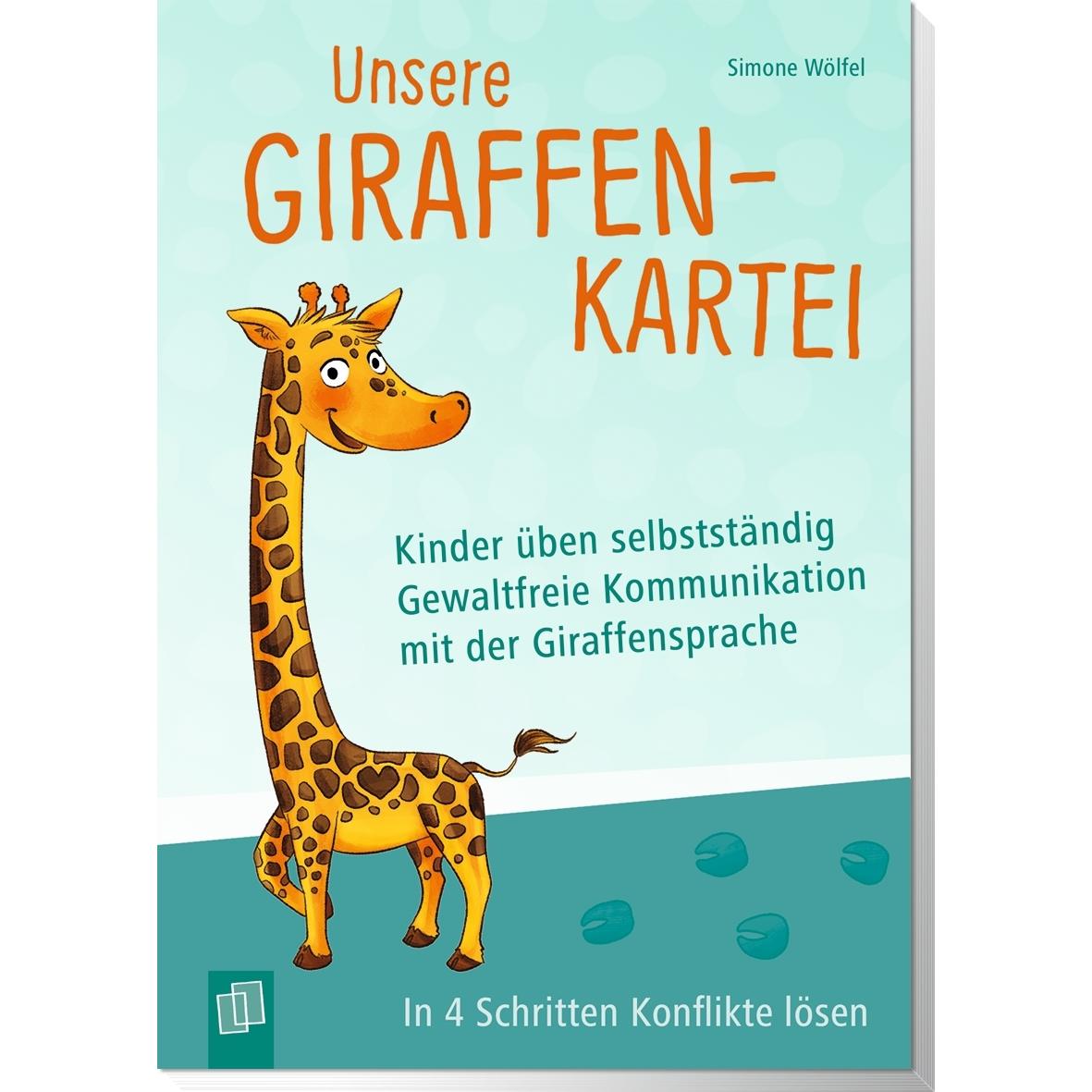 Unsere Giraffen-Kartei – Kinder üben selbstständig gewaltfreie Kommunikation mit der, Schulbücher von Simone Wölfel