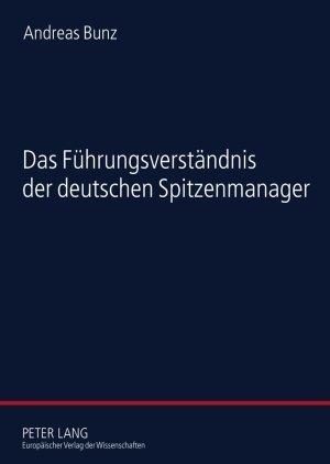 Produktbild Das Führungsverständnis der deutschen Spitzenmanager (Deutsch, Andreas Bunz, 2005)