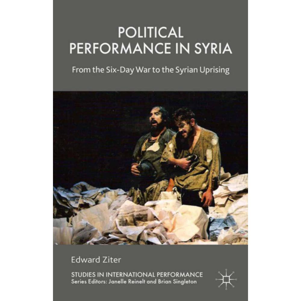 Political Performance in Syria, Fachbücher von Edward Ziter