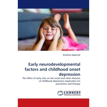 Early neurodevelopmental factors and childhood onset depression, Fachbücher