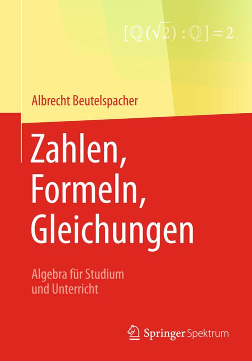Produktbild Zahlen, Formeln, Gleichungen (Deutsch, Albrecht Beutelspacher, Laila Samuel, 2018)