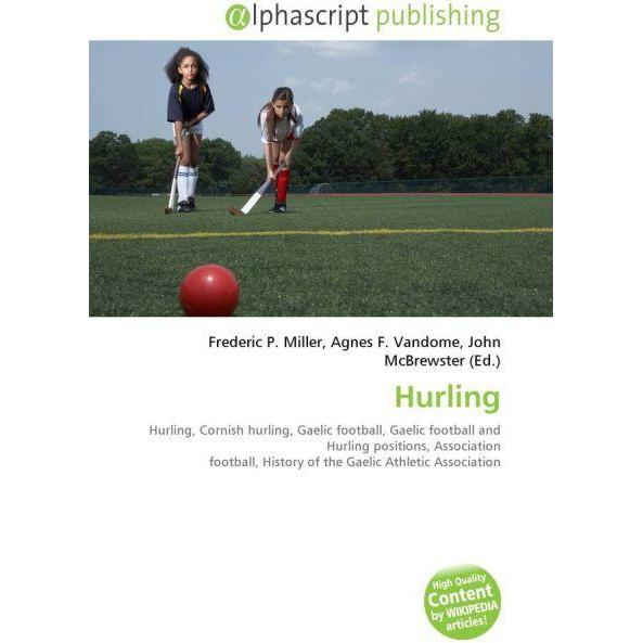 Thumbnail - Hurling, Fachbücher von Agnes F. Vandome, Frederic P. Miller, John McBrewster
