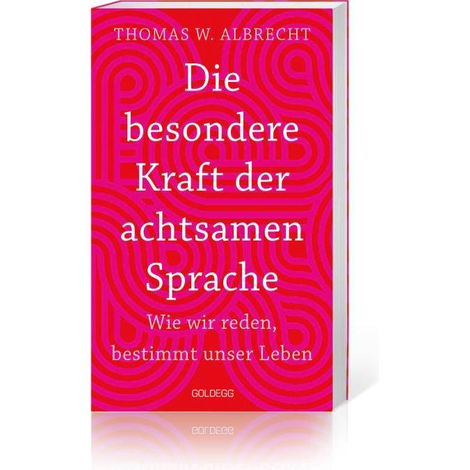 Die besondere Kraft der achtsamen Sprache - Wie wir reden, bestimmt unser Leben. In jeder Situati..., Ratgeber von Thoma...
