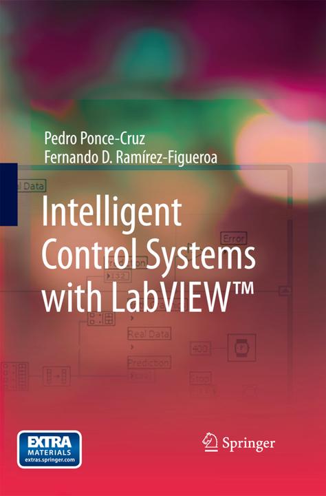 Produktbild Intelligent Control Systems with LabVIEW(TM) (Fernando D. Ramírez-Figueroa, Pedro Ponce-Cruz, 2014)