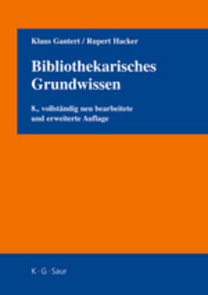 Produktbild Bibliothekarisches Grundwissen (Deutsch, Klaus Gantert, Rupert Hacker, 2008)