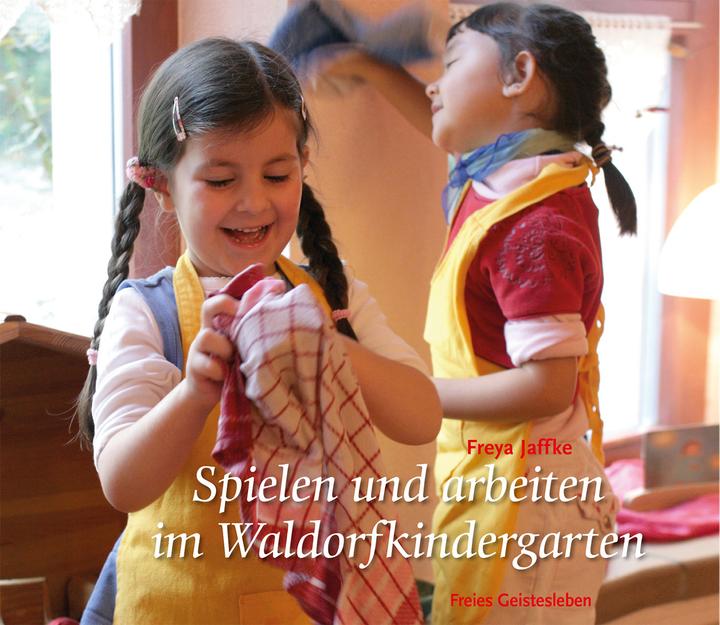 Produktbild Spielen und arbeiten im Waldorfkindergarten (Deutsch, Freya Jaffke, 2022)