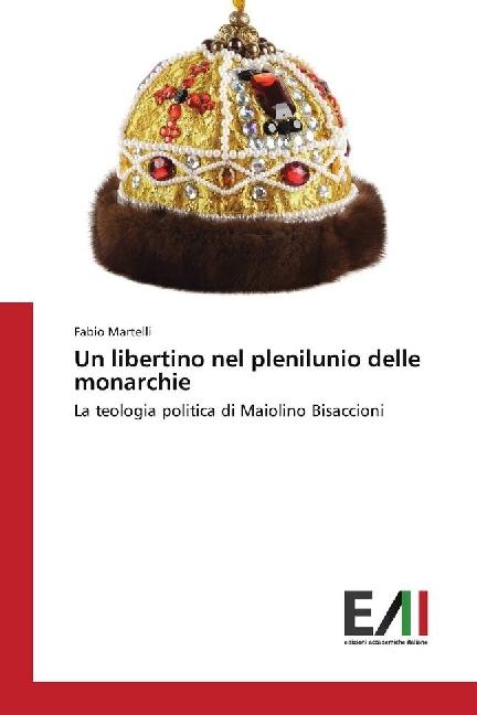Produktbild Un libertino nel plenilunio delle monarchie (Fabio Martelli, 2018)