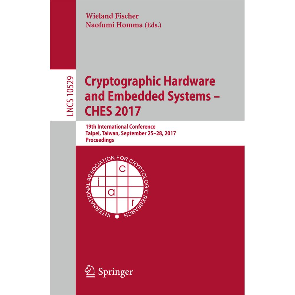 Cryptographic Hardware and Embedded Systems - CHES 2017, Fachbücher von Naofumi Homma, Wieland Fischer