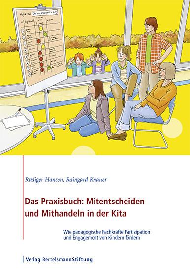 Produktbild Das Praxisbuch: Mitentscheiden und Mithandeln in der Kita (Deutsch, Raingard Knauer, Rüdiger Hansen, 2015)