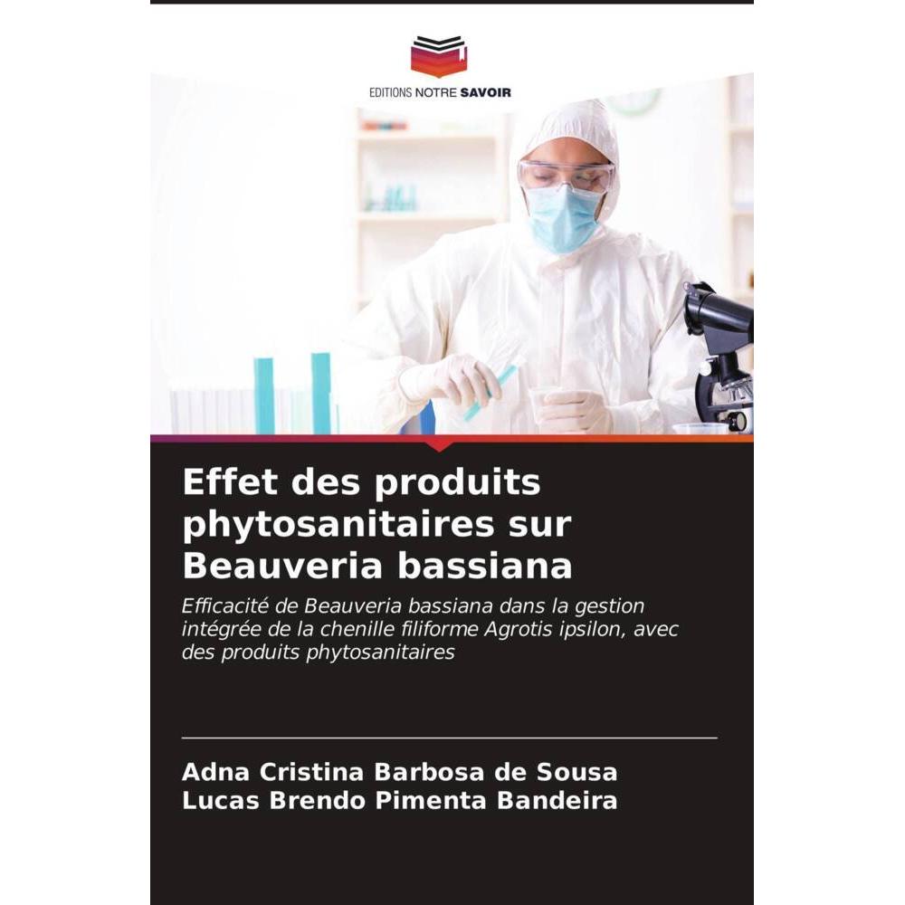 Effet des produits phytosanitaires sur Beauveria bassiana, Fachbücher von Adna Cristina Barbosa de Sousa, Lucas Brendo P...