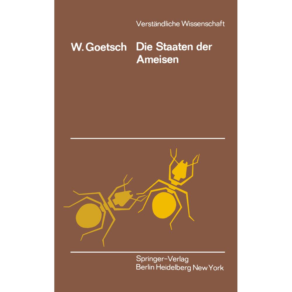 Die Staaten der Ameisen, Fachbücher von Wilhelm Goetsch