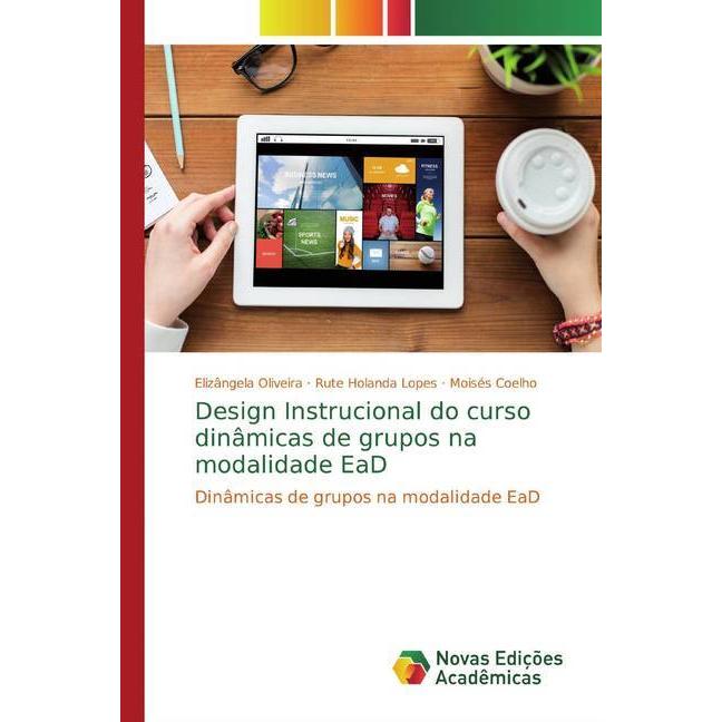 Design Instrucional do curso dinâmicas de grupos na modalidade EaD, Schulbücher von Moisés Coelho, Rute Holanda Lopes, E...