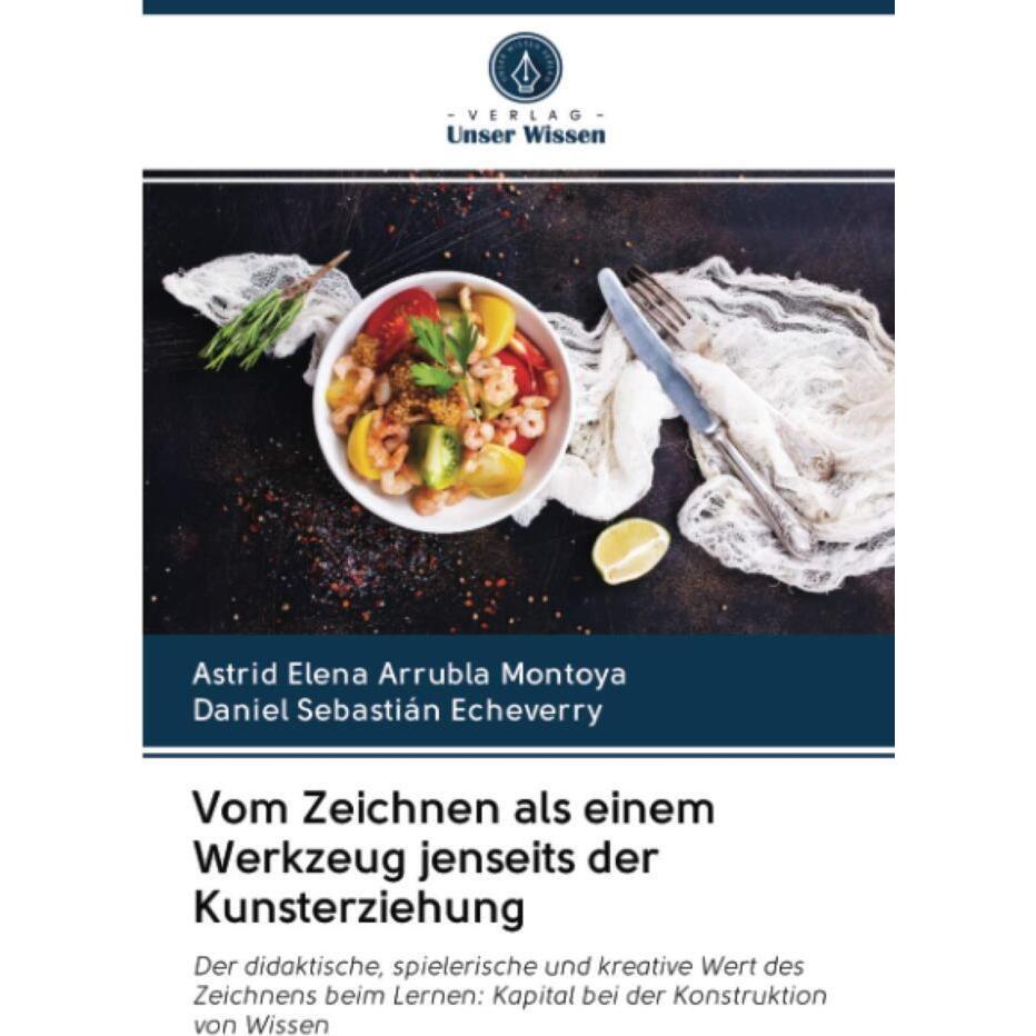 Vom Zeichnen als einem Werkzeug jenseits der Kunsterziehung, Fachbücher von Astrid Elena Arrubla Montoya, Daniel Sebasti...