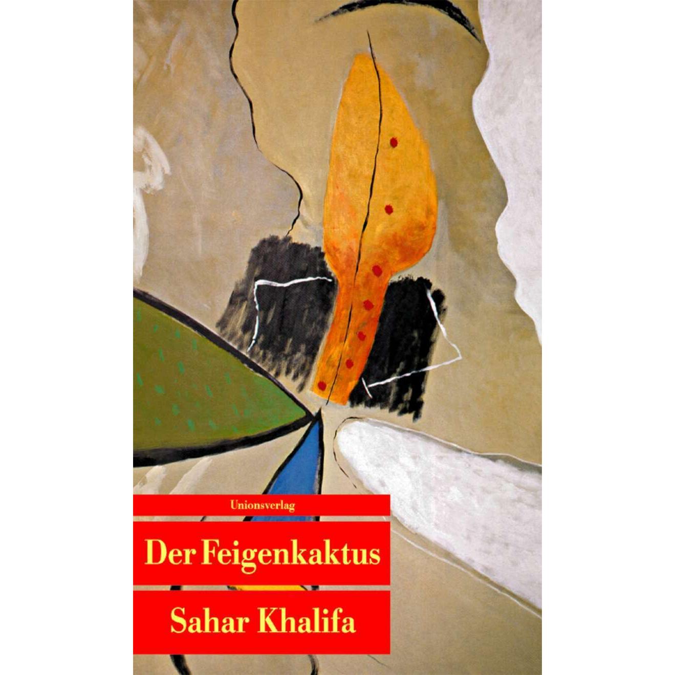 Der Feigenkaktus, Belletristik von Sahar Khalifa, Hartmut Fähndrich
