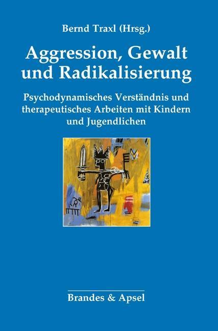 Produktbild Agression, Gewalt und Radikalisierung (Deutsch, 2017)