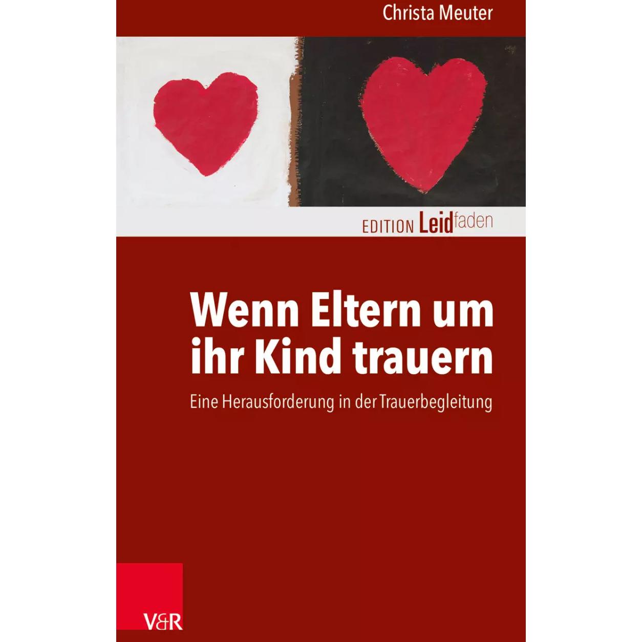 Wenn Eltern um ihr Kind trauern, Fachbücher von Christa Meuter