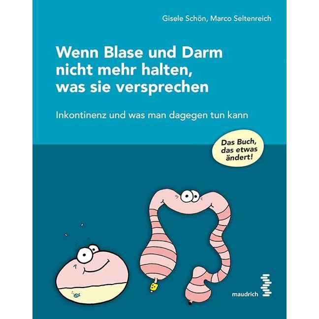 Wenn Blase und Darm nicht mehr halten, was sie versprechen, Ratgeber von Marco Seltenreich, Gisele Schön, Patrick Wening...
