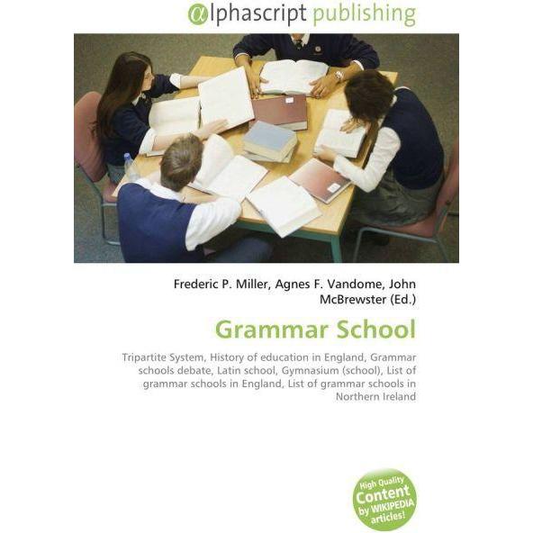 Grammar School, Fachbücher von Agnes F. Vandome, Frederic P. Miller, John McBrewster