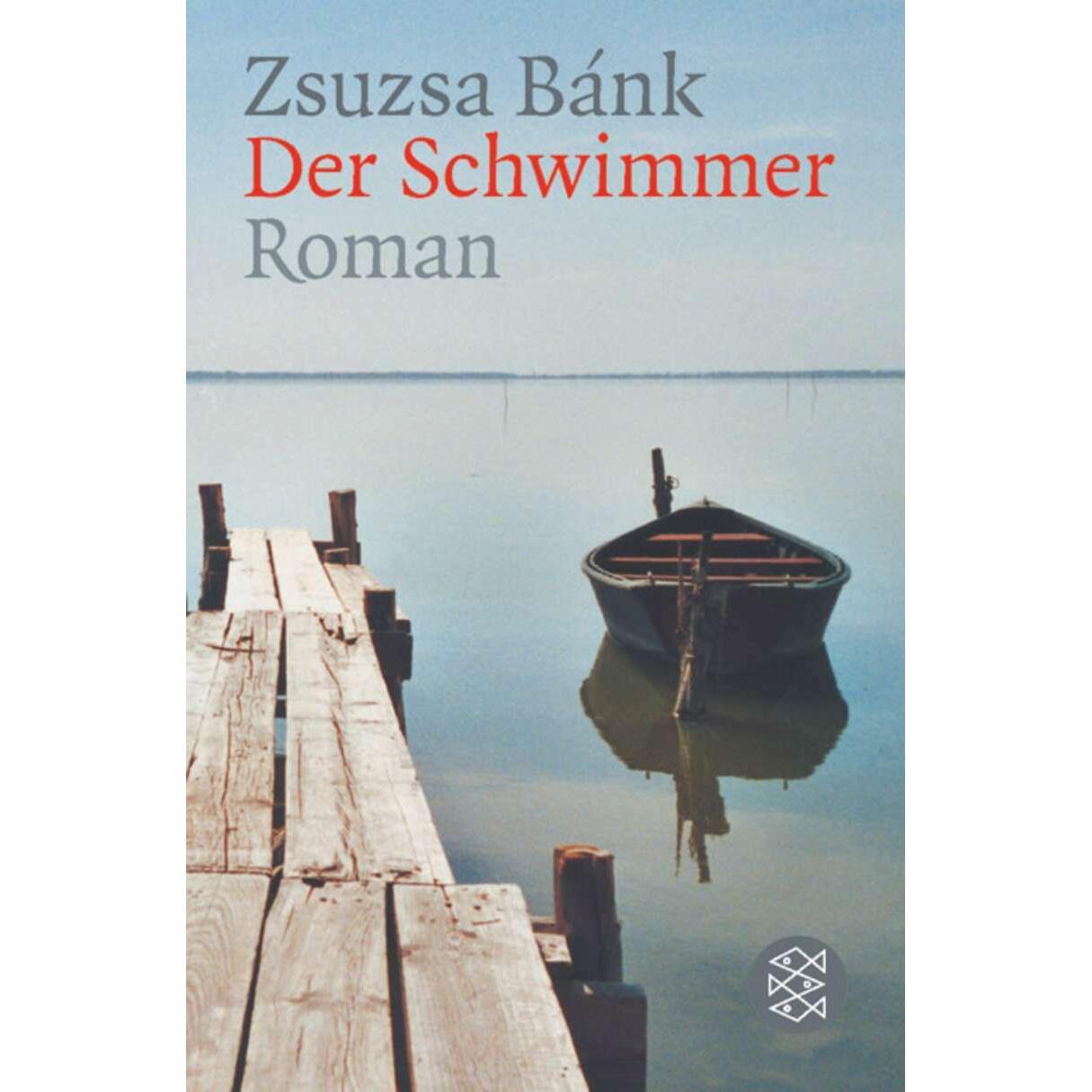Der Schwimmer, Belletristik von Zsuzsa Bánk
